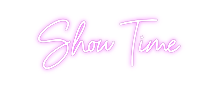 Custom Neon: Show Time