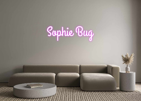 Custom Neon: Sophie Bug
