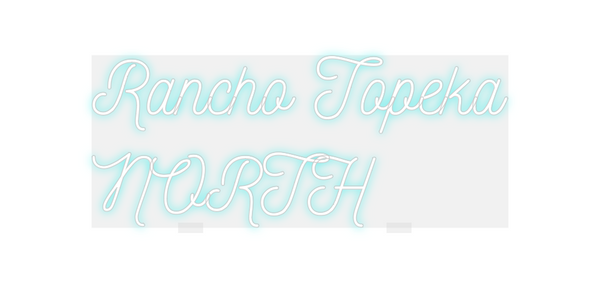 Custom Neon: Rancho Topeka...