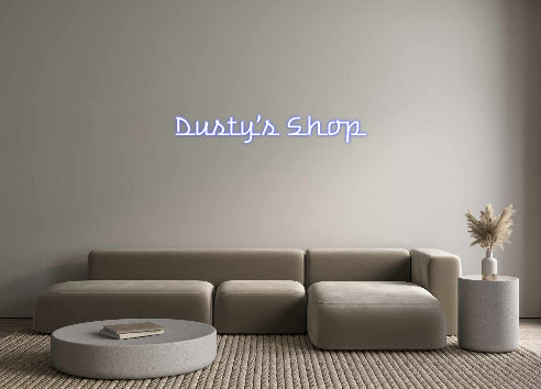 Custom Neon: Dusty’s Shop