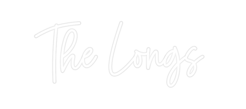 Custom Neon: The Longs