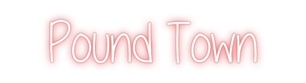 Custom Neon: Pound Town