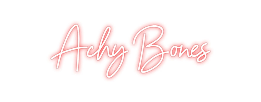 Custom Neon: Achy Bones