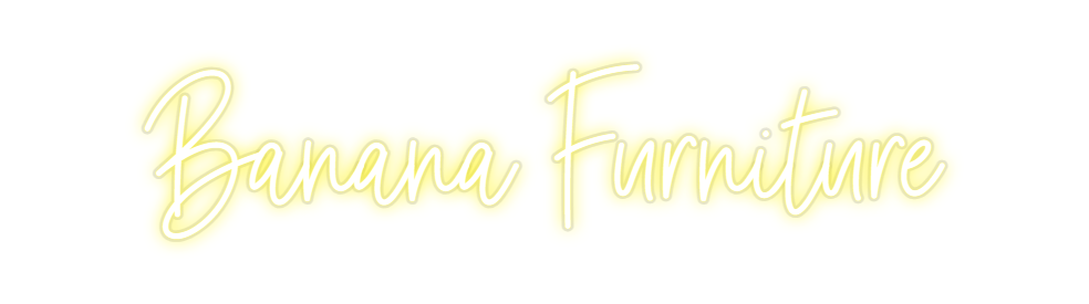 Custom Neon: Banana Furnit...
