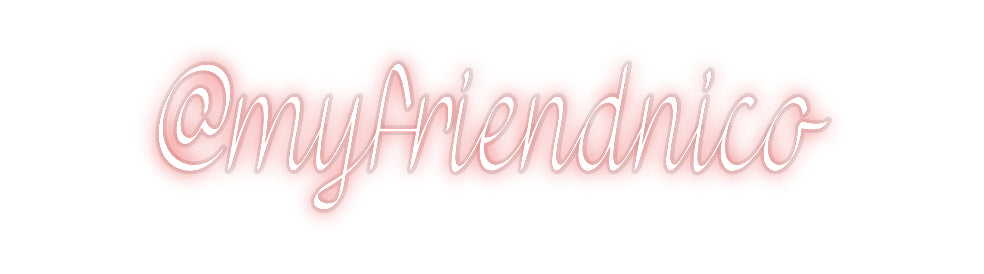 Custom Neon: @myfriendnico