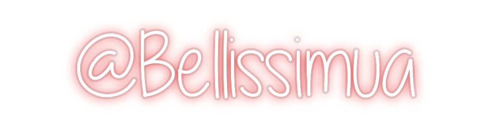 Custom Neon: @Bellissimua