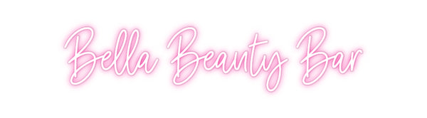 Custom Neon:  Bella Beauty...