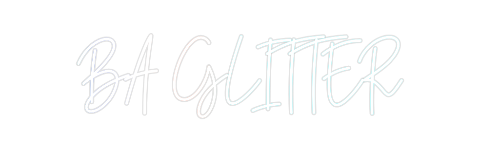 Custom Neon: BA GLITTER