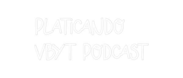 Custom Neon: Platicando
V...