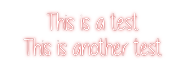 Custom Neon: This is a tes...