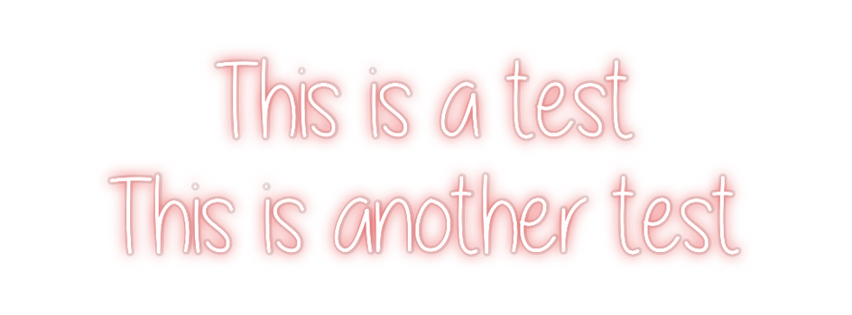 Custom Neon: This is a tes...