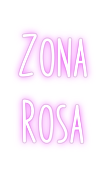 Custom Neon: Zona 
Rosa