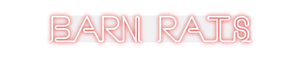 Custom Neon: Barn Rats