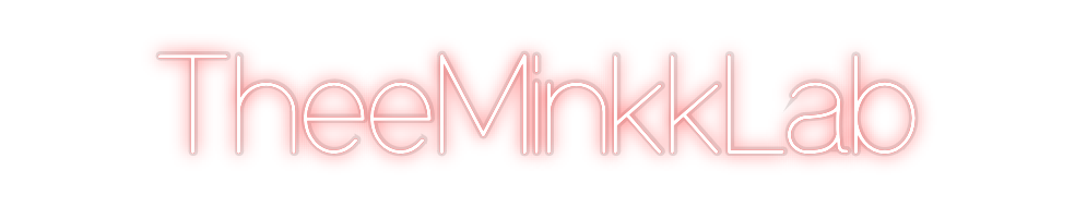 Custom Neon: TheeMinkkLab