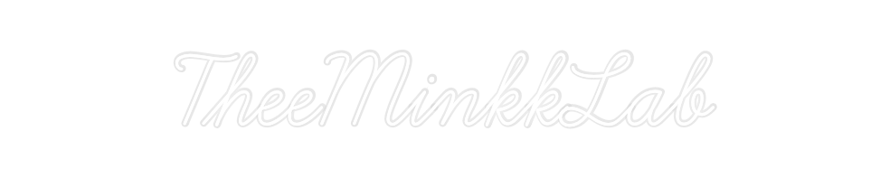 Custom Neon: TheeMinkkLab