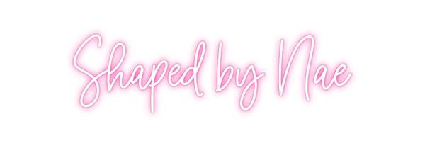 Custom Neon: Shaped by Nae
