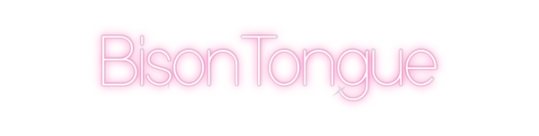 Custom Neon: BisonTongue