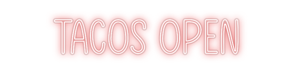 Custom Neon: Tacos open