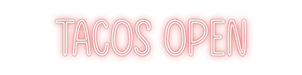Custom Neon: Tacos open