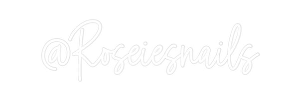 Custom Neon: @Roseiesnails