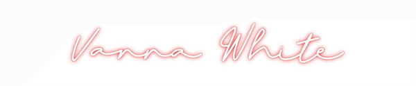 Custom Neon: Vanna White