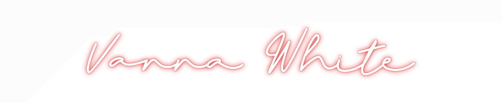 Custom Neon: Vanna White