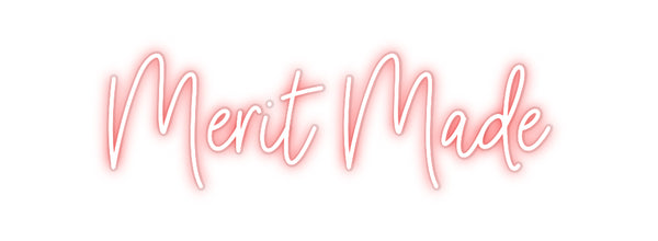Custom Neon: Merit Made
