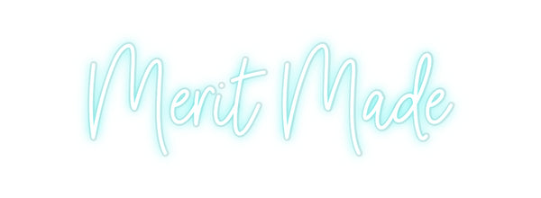 Custom Neon: Merit Made