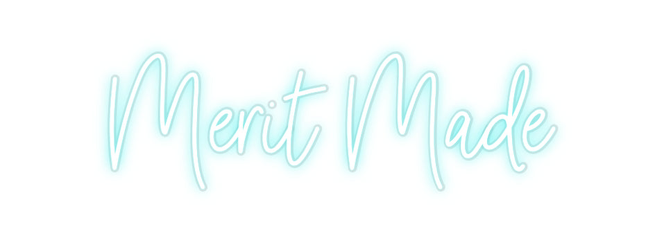 Custom Neon: Merit Made