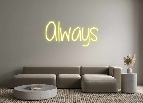 Custom Neon: Always