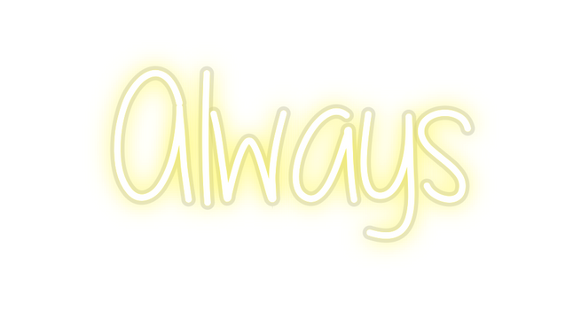 Custom Neon: Always