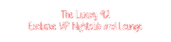 Custom Neon: The Luxury 92...