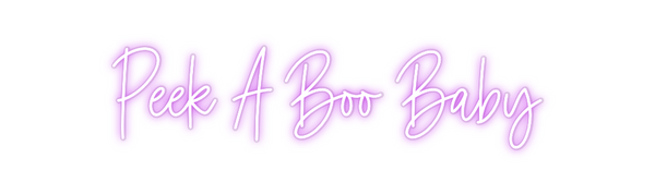 Custom Neon: Peek A Boo Baby