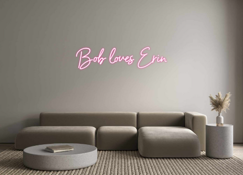 Custom Neon: Bob loves Erin