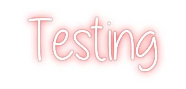 Custom Neon: Testing