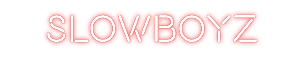 Custom Neon: SlowBoyz