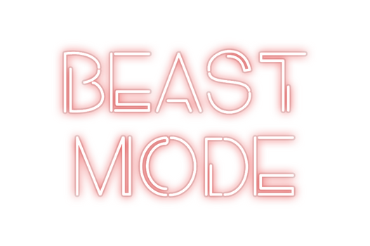 Custom Neon: BEAST
MODE