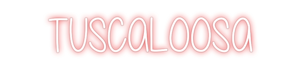 Custom Neon: TUSCALOOSA