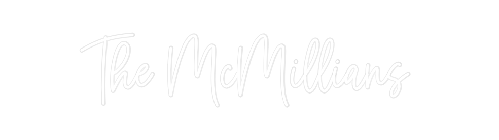 Custom Neon: The McMillians