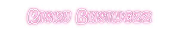 Custom Neon: Risky Businezz