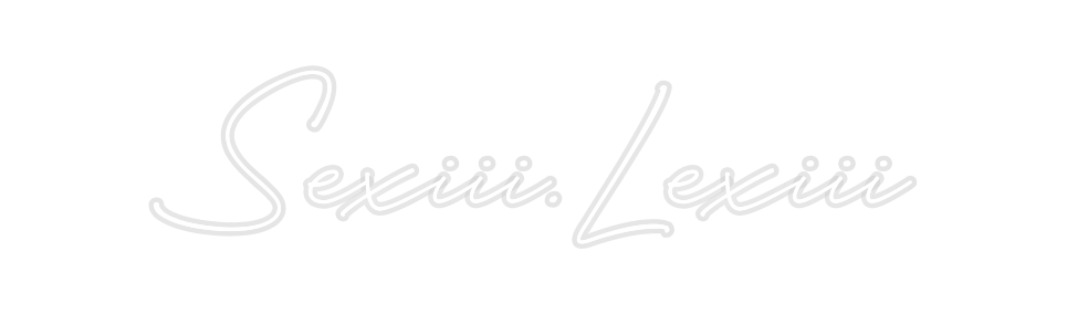 Custom Neon: Sexiii.Lexiii