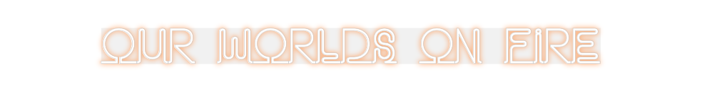 Custom Neon: Our Worlds On...