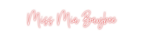 Custom Neon: Miss Mia Baybee