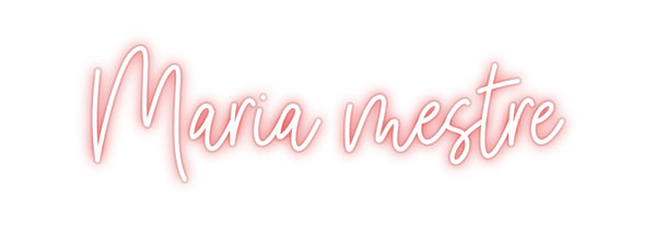 Custom Neon: Maria mestre