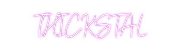 Custom Neon: THICKSTAL