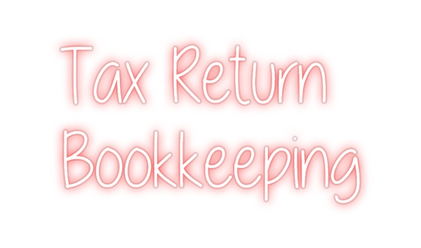 Custom Neon: Tax Return
B...