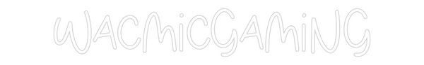 Custom Neon: WacMicGaming