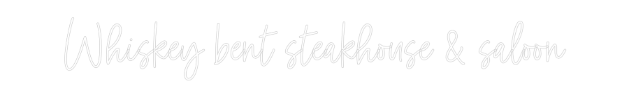 Custom Neon: Whiskey bent ...