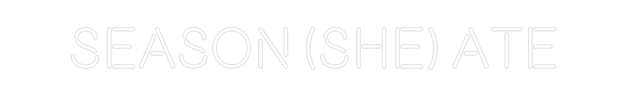 Custom Neon: SEASON (SHE) ...