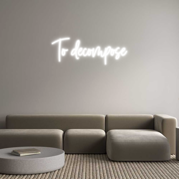 Custom Neon: To decompose